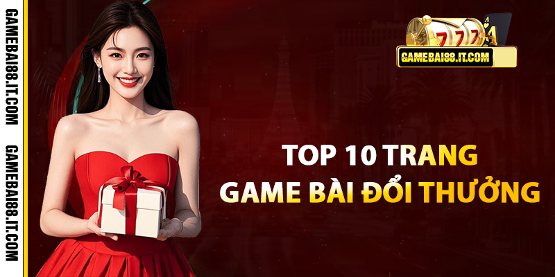 Game Bài Đổi Thưởng Uy Tín Tặng Code Trải Nghiệm 13 Đánh giá khách quan top 10 trang game bài đổi thưởng