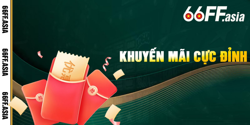 Khuyến Mãi 66ff – Nhà cái 66ff Tặng Cược 66k Khi Đăng Ký 1 Khuyến Mãi 66ff Cực Đỉnh